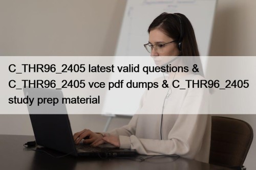 C_THR96_2405 latest valid questions & C_THR96_2405 vce pdf ...