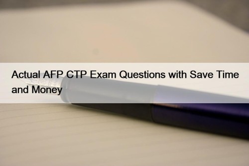 Actual AFP CTP Exam Questions with Save Time and Money
