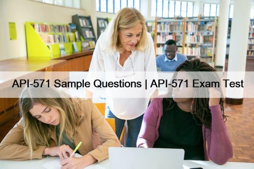 API-571 Sample Questions | API-571 Exam Test