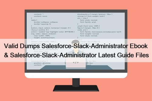 Valid Dumps Salesforce-Slack-Administrator Ebook & Salesforce-Slack-Administrator Latest Guide Files