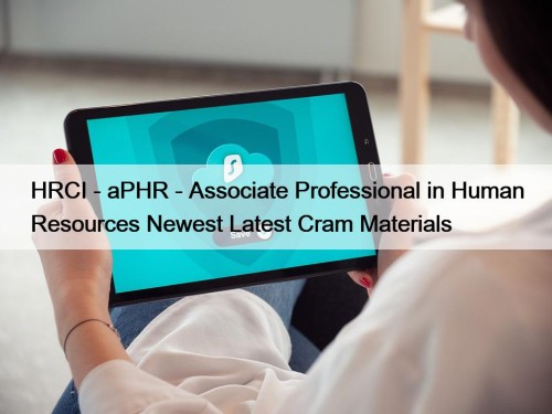 HRCI - aPHR - Associate Professional in Human Resources Newest Latest Cram Materials