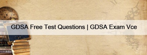 GDSA Free Test Questions | GDSA Exam Vce