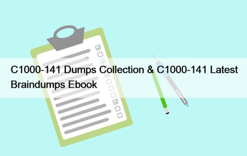 C1000-141 Dumps Collection & C1000-141 Latest Braindumps Ebook