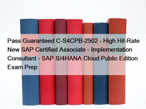 Pass Guaranteed C-S4CPB-2502 - High Hit-Rate New SAP Certified Associate - Implementation Consultant - SAP S/4HANA Cloud Public Edition Exam Prep